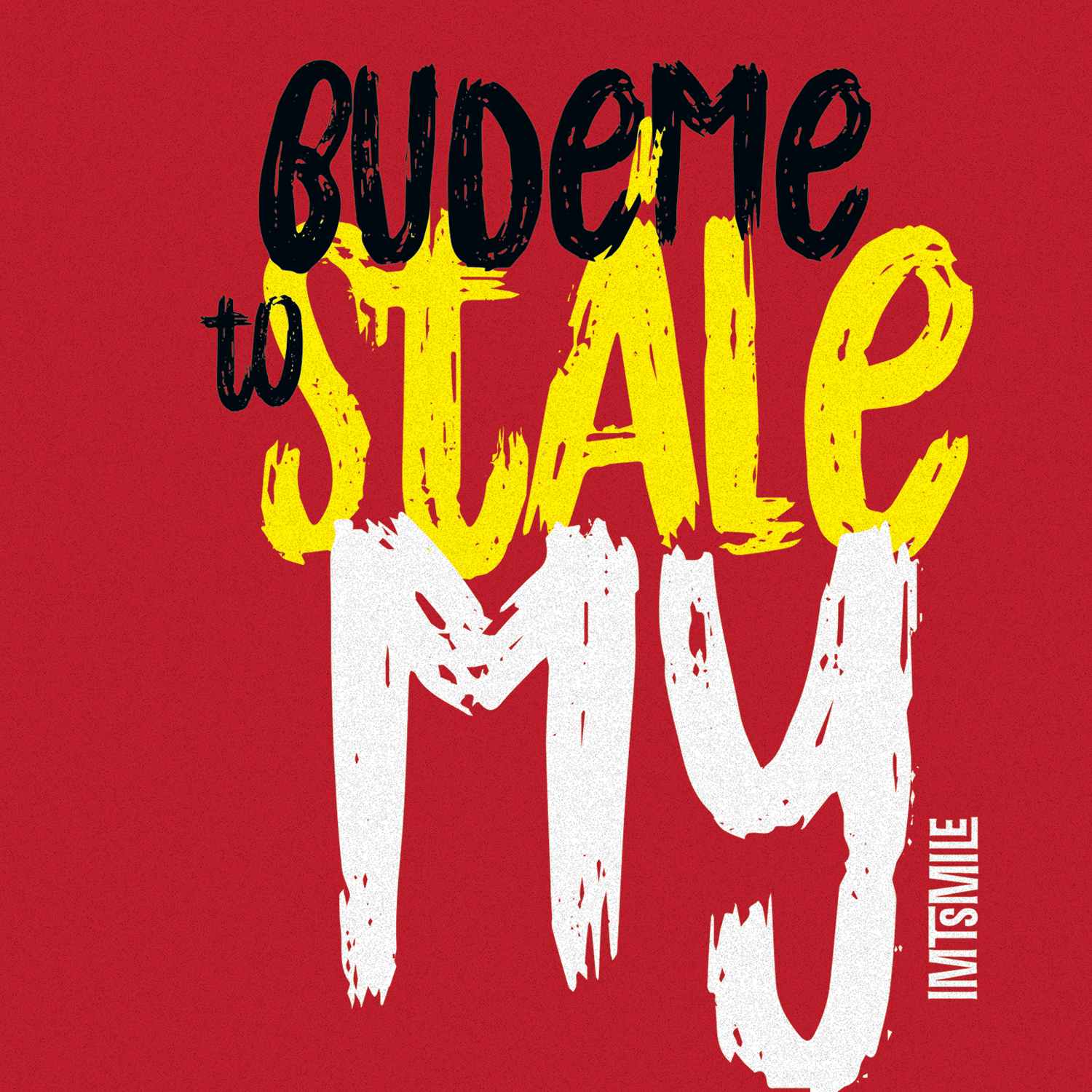 CD Shop - IMT SMILE BUDEME TO STALE MY