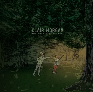 CD Shop - CLAIR MORGAN NEW LIONS AND THE NOT-...