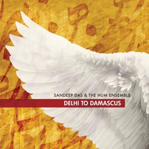 CD Shop - SANDEEP & THE HUM ENSEMBLE DAS DELHI TO DAMASCUS