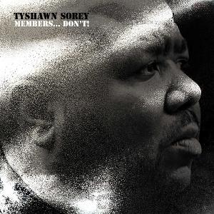 CD Shop - TYSHAWN SOREY MEMBERS ... DON\