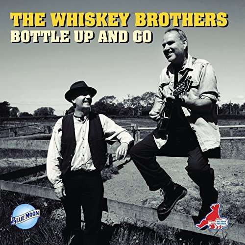 CD Shop - THE WHISKEY BROTHERS BOTTLE UP AND GO