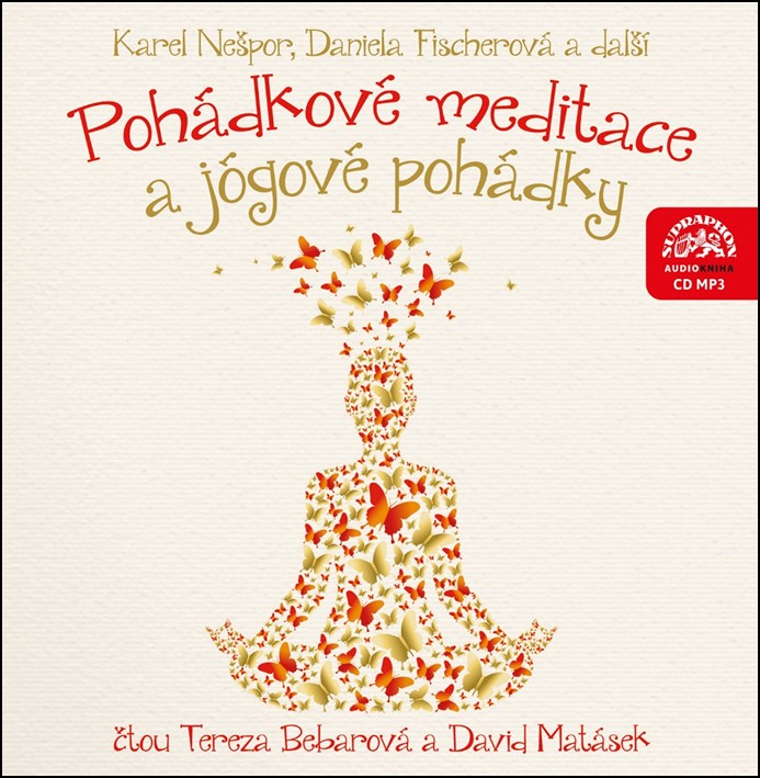 CD Shop - BEBAROVA TEREZA, MATASEK DAVID NESPOR, FISCHEROVA: POHADKOVE MEDITACE A JOGOVE POHADKY (MP3-CD)