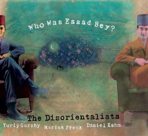 CD Shop - DISORIENTALISTS WHO WAS ESSAD BEY