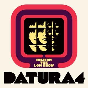 CD Shop - DATURA4 HIGH ON THE LOW BROW