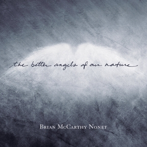 CD Shop - BRIAN MCCARTHY NONET BETTER ANGELS OF OUR N...