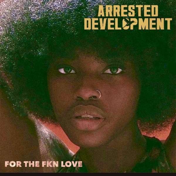 CD Shop - ARRESTED DEVELOPMENT FOR THE FKN LOVE