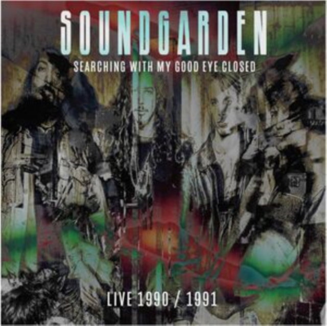 CD Shop - SOUNDGARDEN SEARCHING WITH MY GOOD EYE CLOSED LIVE 90/91