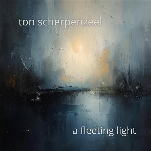 CD Shop - TON SCHERPENZEEL A FLEETING LIGHT