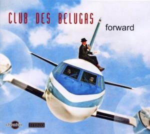 CD Shop - CLUB DES BELUGAS FORWARD