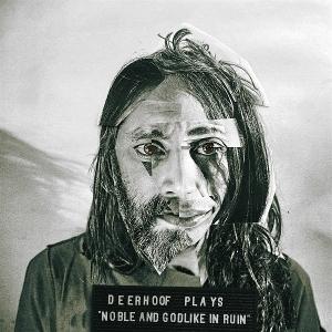 CD Shop - DEERHOOF NOBLE AND GODLIKE IN RUIN
