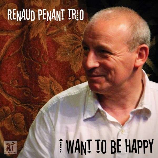 CD Shop - RENAUD PENANT I WANT TO BE HAPPY