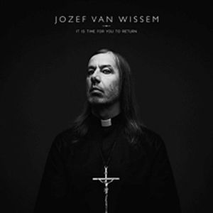 CD Shop - JOSEF VAN WISSEM IT IS TIME FOR YOU TO ...