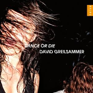 CD Shop - DAVID GREILSAMMER DANCE OR DIE