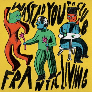 CD Shop - WASTED YOUTH CLUB FRANTIC LIVING