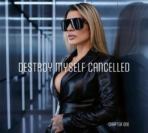 CD Shop - DESTROY MYSELF CANCELLED CHAPTER ONE