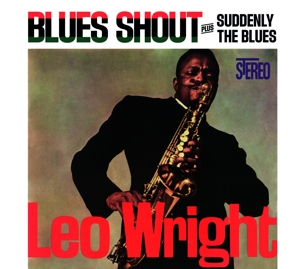 CD Shop - LEO WRIGHT BLUES SHOUT + SUDDENLY...