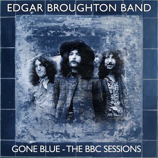 CD Shop - EDGAR BROUGHTON BAND GONE BLUE - THE BBC SE...