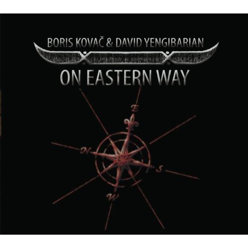 CD Shop - BORIS & DAVID YENGIBARIAN KOVAC ON EASTERN WAY