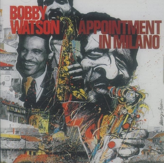 CD Shop - BOBBY WATSON APPOINTMENT IN MILANO