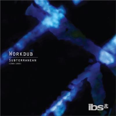 CD Shop - WORKDUB SUBTERRANEAN (1989-1995)