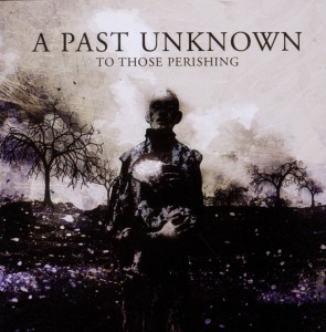 CD Shop - A PAST UNKNOWN TO THOSE PERISHING