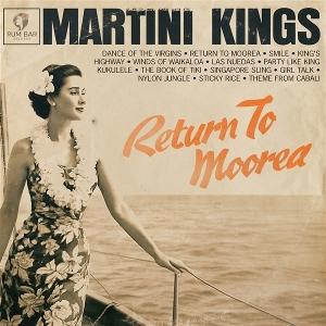 CD Shop - THE MARTINI KINGS RETURN TO MOOREA