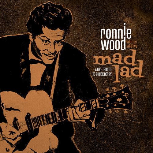 CD Shop - RONNIE WOOD WITH HIS WILD FIVE MAD LAD: A LIVE TRIBUT...