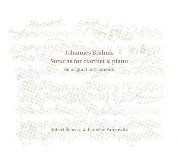 CD Shop - SEBESTA ROBERT & LADISLA FANZOWITZ JOHANNES BRAHMS: SONATAS FOR CLARINET & PIANO ON ORIGINAL INSTRU