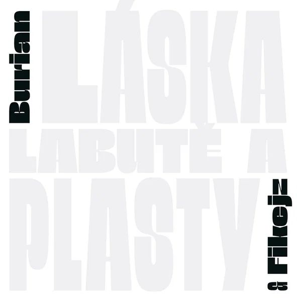 CD Shop - BURIAN JAN A DANIEL FIKEJZ Láska, Labutě A Plasty