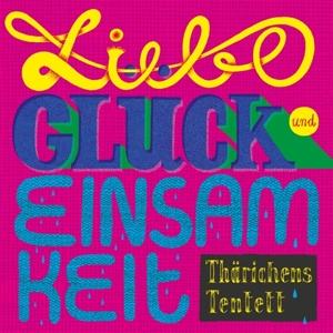 CD Shop - THARICHENS TENTETT LIEBE, GLUCK UND EINSA...