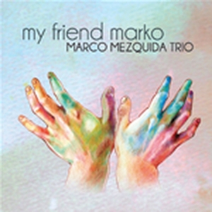 CD Shop - MARCO MEZQUIDA MY FRIEND MARKO