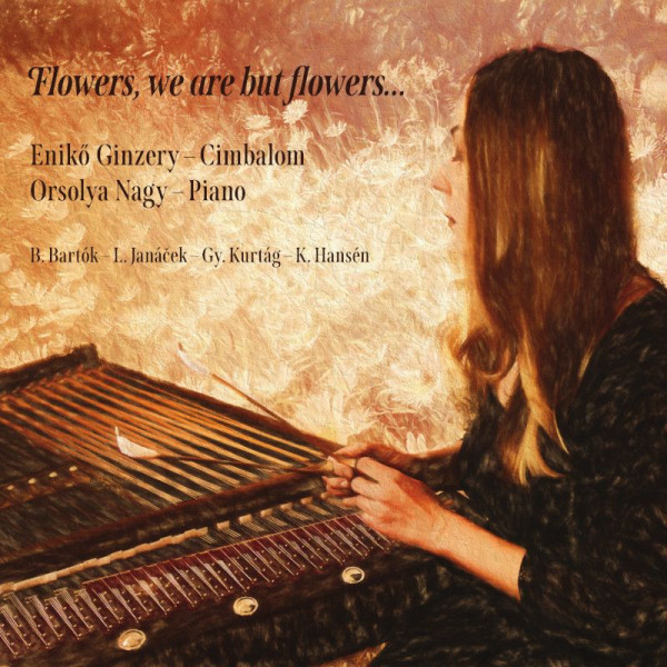 CD Shop - GINZERY ENIKO / ORSOLYA NAGY FLOWERS, WE ARE BUT FLOWERS…