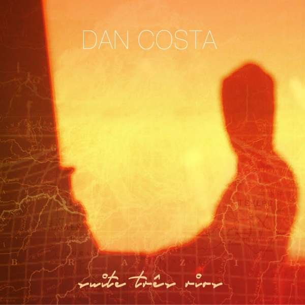 CD Shop - DAN COSTA SUITE TRES RIOS