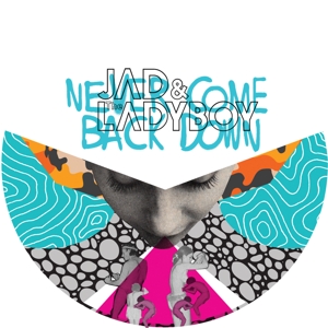 CD Shop - JAD & THE LADYBOY NEVER COME BACK DOWN