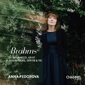 CD Shop - ANNA FEDOROVA BRAHMS: INTERMEZZI, OP. 117 - KLAVIERSTUCKE, OPP. 118 & 119