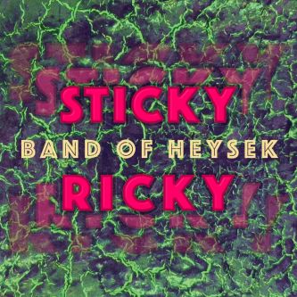 CD Shop - BAND OF HEYSEK: Sticky Ricky
