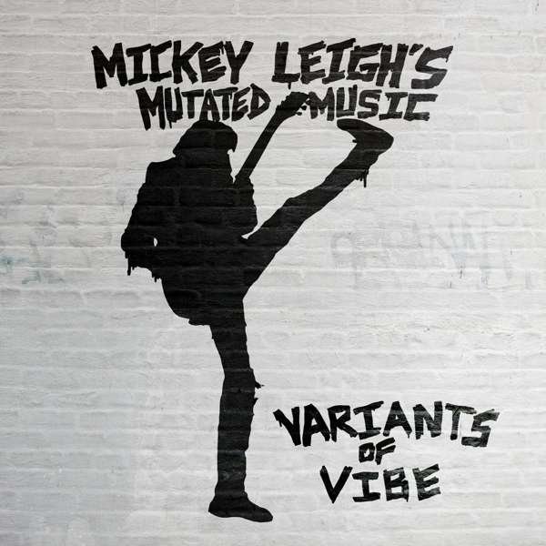 CD Shop - MICKEY -MUTATED MUSIC- LEIGH VARIANTS OF VIBE