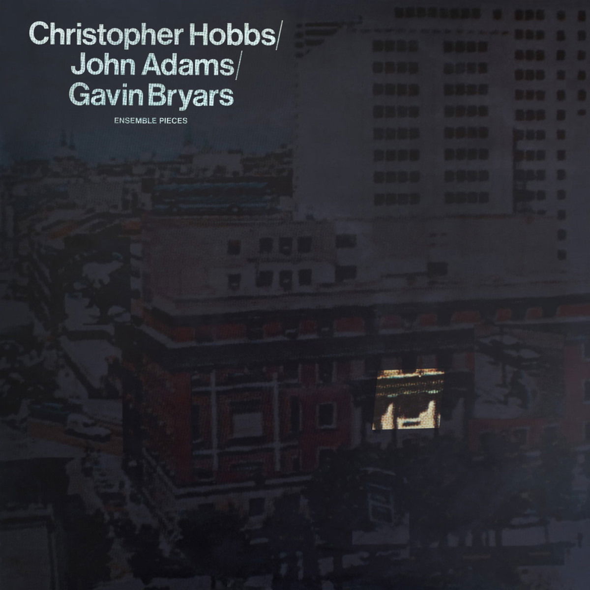 CD Shop - CHRISTOPHER HOBBS,JOHN ADAMS,GAVIN BRYARS ENSEMBLE PIECES
