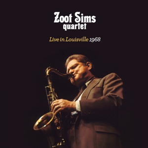 CD Shop - ZOOT SIMS QUARTET LIVE IN LOUISVILLE 1968