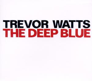CD Shop - TREVOR WATTS DEEP BLUE