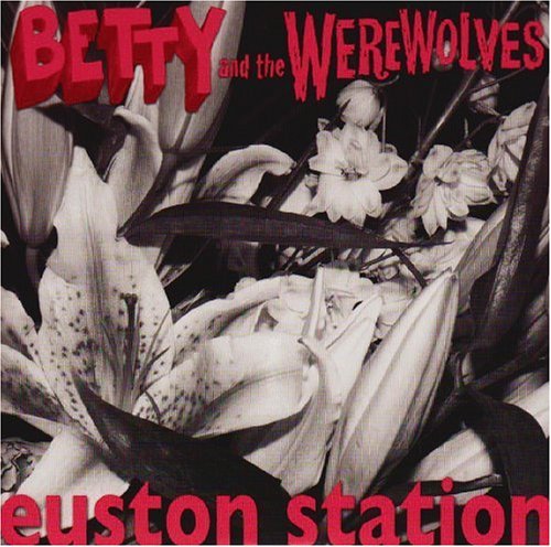 CD Shop - BETTY & THE WEREWOLVES 7-EUSTON STATION