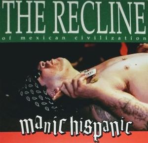 CD Shop - MANIC HISPANIC RECLINE OF MEXICAN CIV...