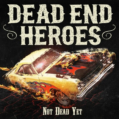 CD Shop - DEAD END HEROES NOT DEAD YET