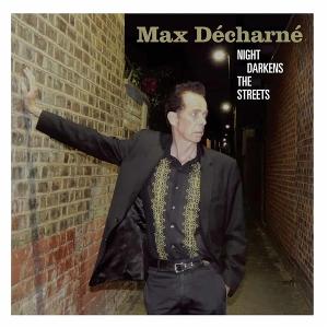 CD Shop - MAX DECHARNE NIGHT DARKENS THE STREETS