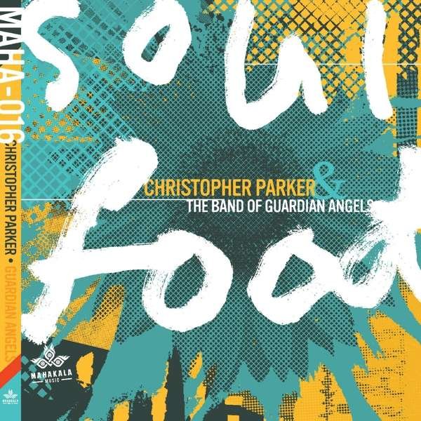 CD Shop - CHRISTOPHER & THE BAND OF GUARDIAN ANGELS PARKER SOUL FOOD