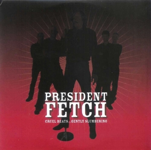 CD Shop - PRESIDENT FETCH CRUEL BEATS...GENTLY SLUM