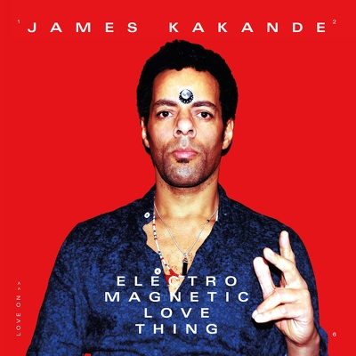 CD Shop - JAMES KAKANDE ELECTRO MAGNETIC LOVE ...