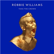 CD Shop - WILLIAMS, ROBBIE TAKE THE CROWN