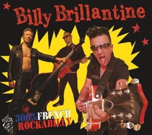 CD Shop - BILLY BRILLANTINE 300% FRENCH ROCKABILLY