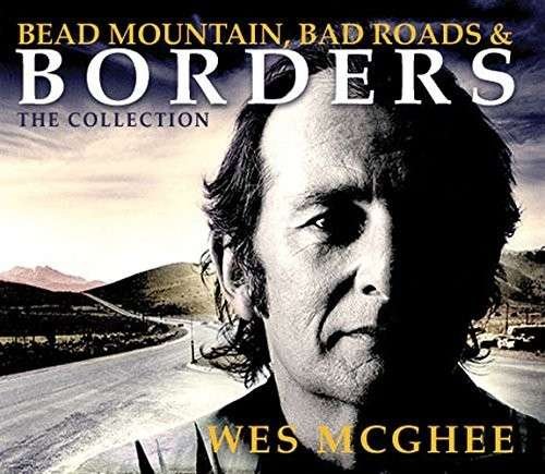 CD Shop - WES MCGHEE BEAD MOUNTAIN, BAD ROA...